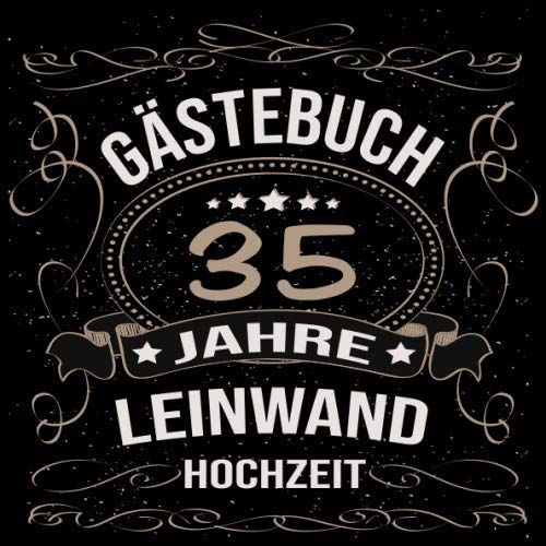 Leinwandhochzeit Gästebuch 35 Jahre: Leinwand Hochzeit 35 Jahre Gästebuch zum Hochzeitstag nach 35 Jahren. Zum Eintragen von Glückwünsche und Fotos im ... Gold Edel Schwarz Vintage Retro Luftschlangen