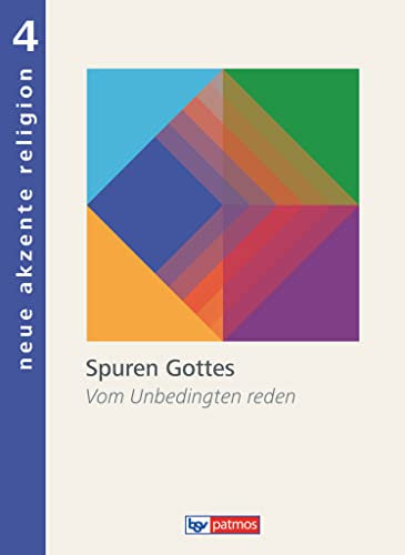 Neue Akzente Religion - Band 4: Spuren Gottes - Vom Unbedingten reden - Schulbuch