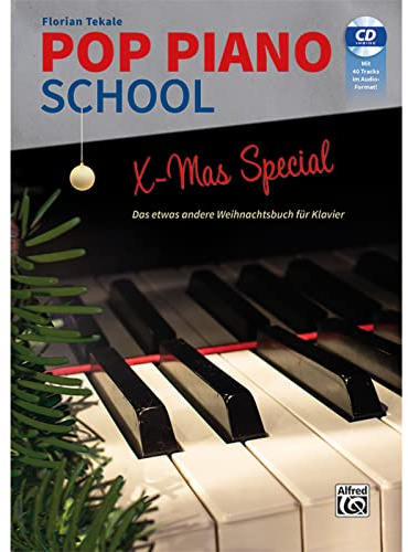 Pop Piano School - X-MAS SPECIAL: Das etwas andere Weihnachtsbuch für Klavier