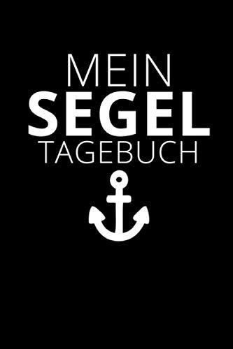 MEIN SEGEL TAGEBUCH: Geschenkidee für Segler und Seglerinnen | Notizbuch | 120 Seiten, Punkteraster | Format 6x9 DIN A5 | Soft cover matt |