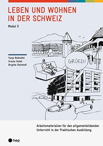 Leben und Wohnen in der Schweiz: Arbeitsmaterialien für den allgemeinbildenden Unterricht in der Praktischen Ausbildung