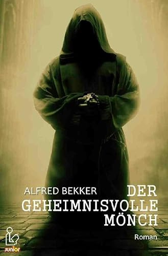 DER GEHEIMNISVOLLE MÖNCH: Ein spannender Jugend-Roman!