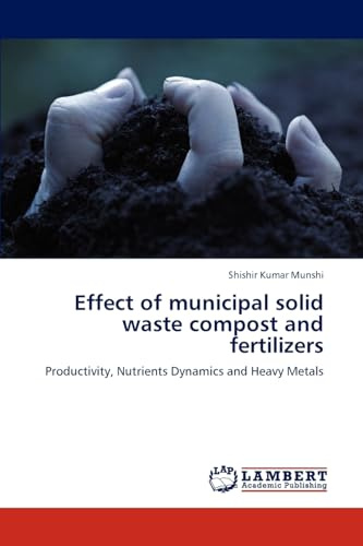 Effect of municipal solid waste compost and fertilizers: Productivity, Nutrients Dynamics and Heavy Metals