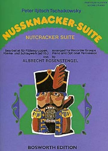 Nussknacker-Suite. Bearbeitet für Flötengruppen, Klavier und Schlagwerk