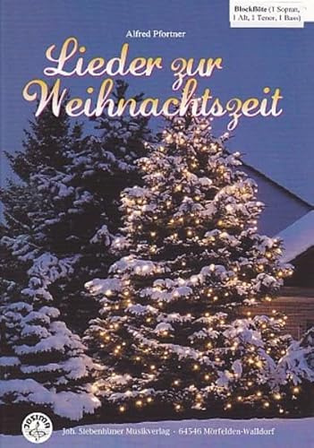 Lieder zur Weihnachtszeit Blockflöten SATB mit CD: Musizieren in variabler Besetzung