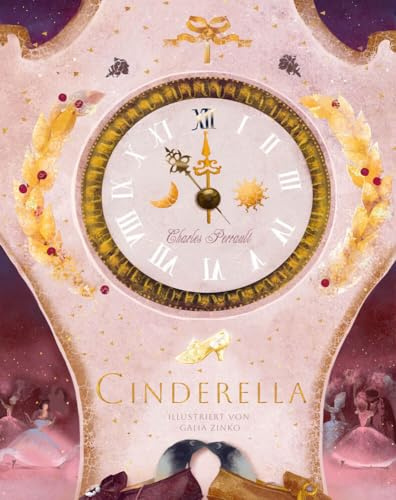 Cinderella: Limitierte Ausgabe mit Hörbuch: oder Aschenputtel und der kleine gläserne Schuh (Unendliche Welten: beliebte klassische Märchen neu ... ab 4 zum Vorlesen und Staunen, Band 11)