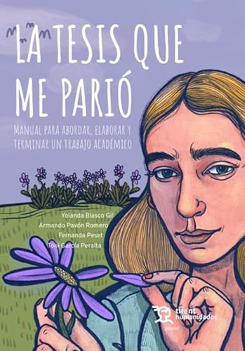 La tesis que me parió. Manual para abordar, elaborar y terminar un trabajo acadé (Plural)