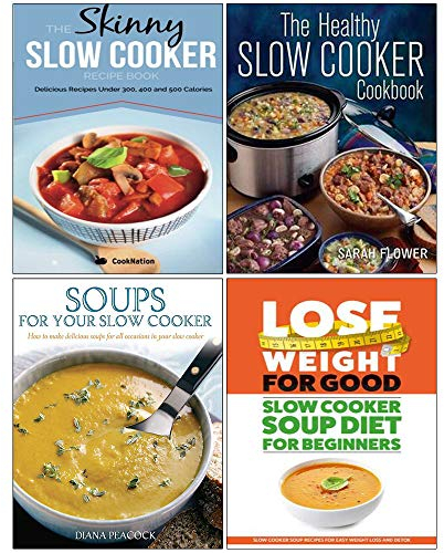 Skinny Slow Cooker Soup Recipe Book, The Healthy Slow Cooker Cookbook, Soups for Your Slow Cooker, Slow Cooker Soup Diet For Beginners 4 Books Collection Set