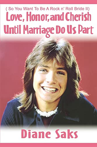 Love, Honor, And Cherish Until Marriage Do Us Part: (So You Want To Be A Rock ný Roll Bride II): ( So You Want to Be a Rock N' Roll Bride II)