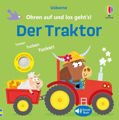 Ohren auf und los geht’s! Der Traktor: Soundbuch lässt den Traktor im Einsatz ertönen – ab 1 Jahr (Ohren-auf-los-geht's-Reihe)