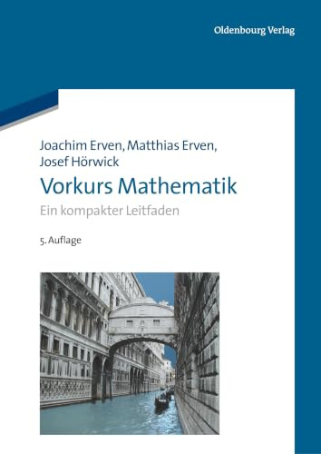 Vorkurs Mathematik: Ein kompakter Leitfaden (Oldenbourg Lehrbücher für Ingenieure)