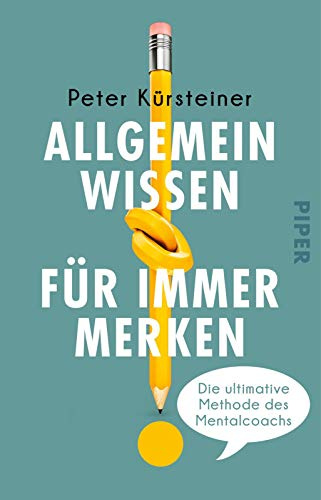 Allgemeinwissen für immer merken: Die ultimative Methode des Mentalcoachs | Mit Gedächtnistraining zu mehr Allgemeinbildung