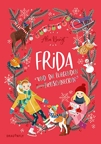 Frida und die fliegenden Zimtschnecken: Weihnachten 2025 in Schweden | Bullerbü für Schulkinder | Mädchenfreundschaft | Schwedische Weihnachten wie im Bilderbuch für Große
