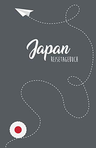 Japan Reisetagebuch: Zum Selberschreiben, Ausfüllen und Gestalten