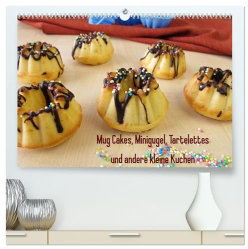 Mug Cakes, Minigugel, Tartelettes und andere kleine Kuchen (hochwertiger Premium Wandkalender 2026 DIN A2 quer), Kunstdruck in Hochglanz: Ein Küchenkalender mit selbst gebackenen Minikuchen