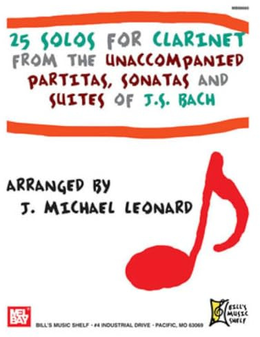 25 Solos for Clarinet from the Unaccompanied Partitas, Sonatas and Suites of J.S. Bach