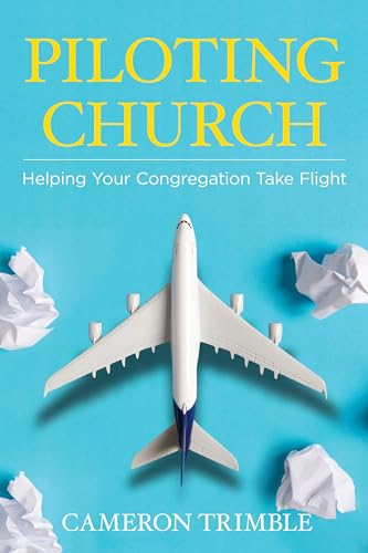 Piloting Church: Helping Your Congregation Take Flight
