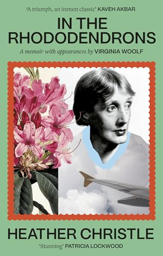In the Rhododendrons: A Memoir with Appearances by Virginia Woolf