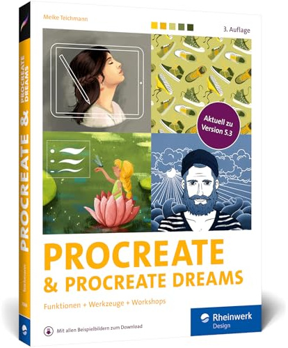 Procreate und Procreate Dreams: Digital zeichnen auf dem iPad – das Handbuch zu Procreate 5.3. Profitipps und Workshops zu allen Werkzeugen und Funktionen (3. Auflage)