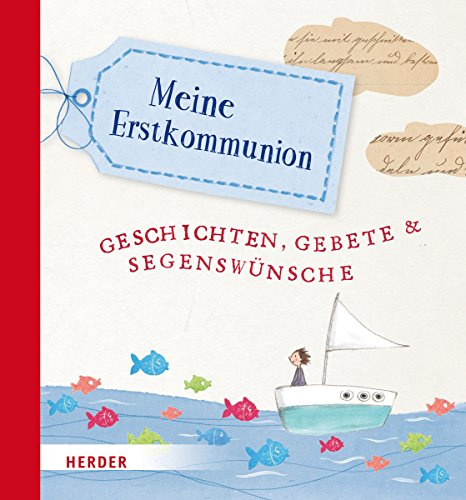 Meine Erstkommunion - Geschichten, Gebete und Segenswünsche