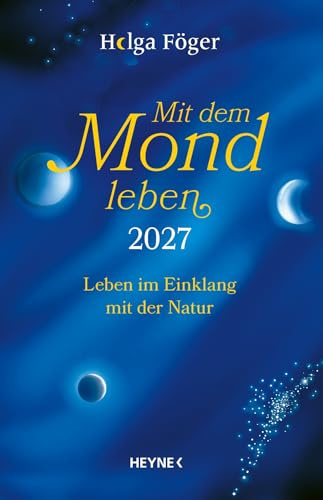Mit dem Mond leben 2027: Leben im Einklang mit der Natur - Bestseller – Taschenkalender, durchgehend farbig, mit Lesebändchen – 10,0 x 15,5 cm