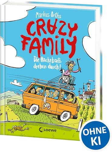 Crazy Family (Band 4) - Die Hackebarts drehen durch: Familie Hackebart zu Besuch bei den Sauberbarts - Zum Selberlesen ab 10 Jahren oder zum Vorlesen für die ganze Familie