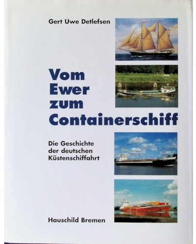 Vom Ewer zum Containerschiff: Die Geschichte der deutschen Küstenschiffahrt