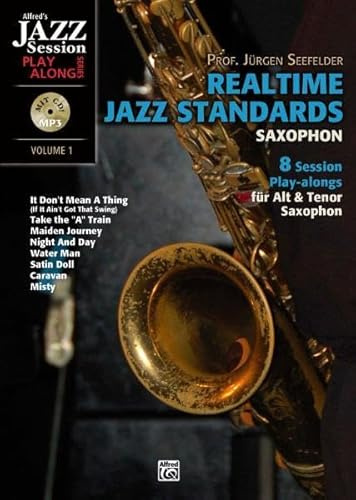 Realtime Jazz Standards für Saxophon: 8 Session Play-alongs für Alt & Tenor Saxophon
