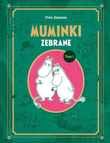 Muminki zebrane. Tom I