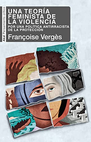 Una teoría feminista de la violencia: Por una política antirracista de la protección: 107 (Pensamiento crítico)