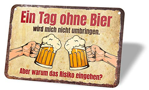 Ein Tag ohne Bier - lustiges Bier Spruch Blechschild - witziges Retro Deko Metallschild mit Kordel und Saugnapf - Dekoration Werkstatt Partykeller Biergarten Partyraum - Geschenk Biertrinker - 18x12cm