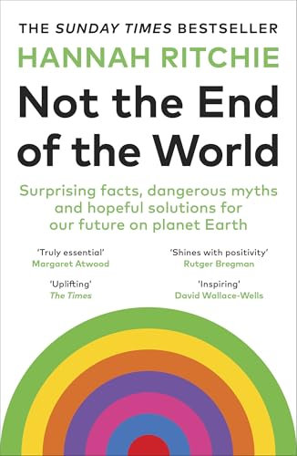 Not the End of the World: The Sunday Times bestseller that will make you rethink everything you thought you knew about climate change