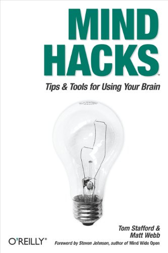 Mind Hacks: Tips & Tricks for Using Your Brain: Tips & Tools for Using Your Brain