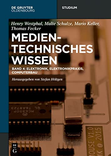 Elektronik, Elektronikpraxis, Computerbau (De Gruyter Studium)