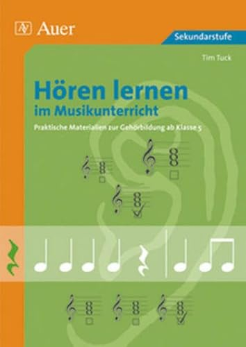Hören lernen im Musikunterricht: Praktische Materialien zur Gehörbildung ab Klasse 5