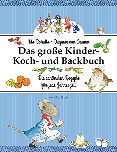 Das große Kinder-Koch- und Backbuch: Mit den zauberhaften Illustrationen von Ida Bohatta