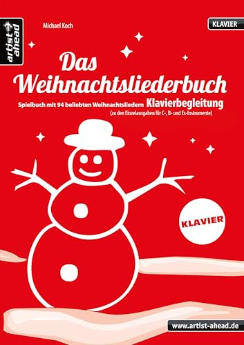Das Weihnachtsliederbuch (Klavierbegleitung): Spielbuch mit 94 beliebten Weihnachtsliedern – Klavierbegleitung zu den Ausgaben für C-, B- und Es-Instrumente. Songbook. Klaviernoten.