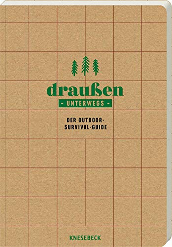 Draußen unterwegs - Der Outdoor-Survival-Guide