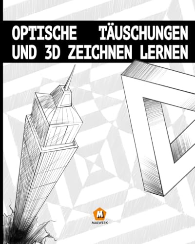 Optische Täuschungen und 3D zeichnen lernen: 3D Buch mit Anleitung Schritt für Schritt Zeichnen lernen | verschiedene Übungen und Tricks für optische ... Perspektiven und realistische Zeichnungen