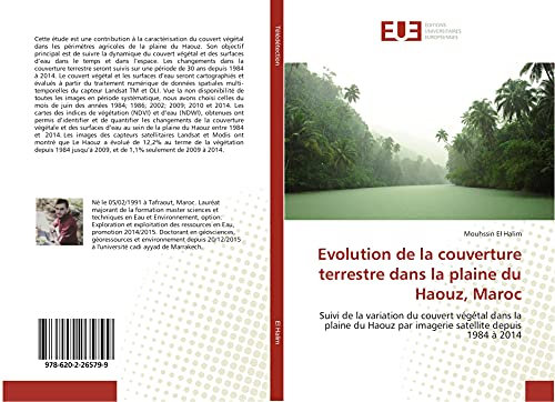 Evolution de la couverture terrestre dans la plaine du Haouz, Maroc: Suivi de la variation du couvert végétal dans la plaine du Haouz par imagerie satellite depuis 1984 à 2014