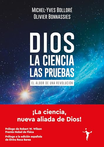 Dios - La ciencia - Las pruebas: El albor de una revolución