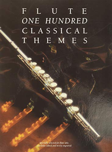 100 Classical Themes for Flute.: 100 ThèMes Classiques célèBres Transcrits (Et Simplifiés) Pour FlûTe Seule