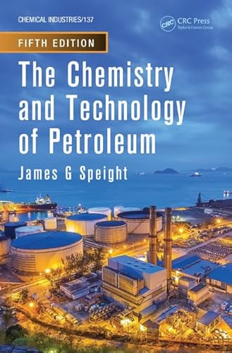 The Chemistry and Technology of Petroleum