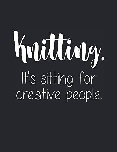 Knitting. It's sitting for creative people: Punktraster Notizbuch, ca. A4, 157 Seiten