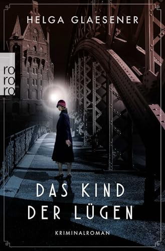 Das Kind der Lügen: Historischer Kriminalroman (Hamburgs erste Kommissarinnen, Band 2)