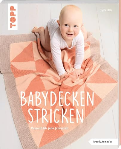 Babydecken stricken (kreativ.kompakt.): Passend für jede Jahreszeit