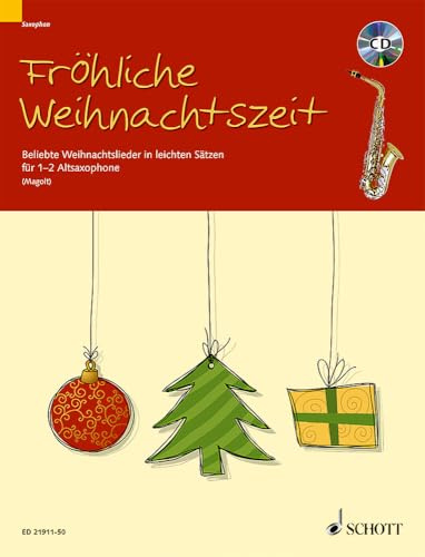 Fröhliche Weihnachtszeit: Beliebte Weihnachtslieder in leichten Sätzen. 1-2 Alt-Saxophone in Es.