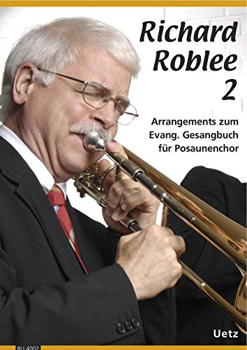 Richard Roblee 2. Arrangements zum Evangelischen Gesangbuch für Posaunenchor (Chorausgabe = 8 Partituren)
