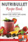 Nutribullet Recipe Book: Smoothie Recipes for Weight-Loss, Detox, Anti-Aging & So Much More!
