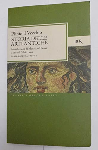 Storia delle arti antiche (Libri XXXIV-XXXVI). Testo latino a fronte